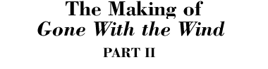 The Making of Gone With the Wind -- Part Two