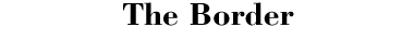 The Border