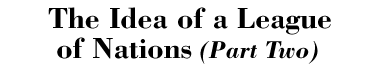 The Idea of a League of Nations, Part Two