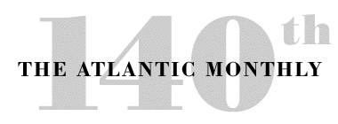 The Atlantic Monthly 140th