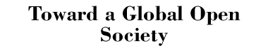 Toward a Global Open Society