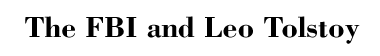 FBI and Leo Tolstoy