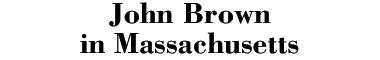 John Brown in Massachusetts
