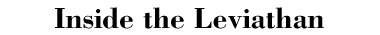 Inside the Leviathan