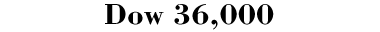 Dow 36,000