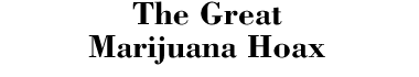 The Great Marijuana Hoax