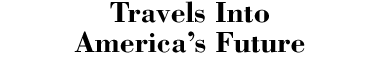 Travels Into America's Future
