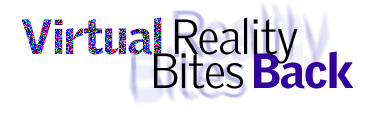 Virtual Reality Bites Back