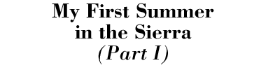 My First Summer in the Sierra -- January