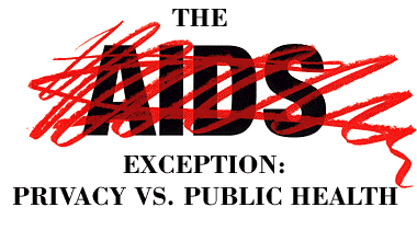 The AIDS Exception: Privacy vs. Public Health