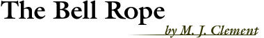 The Bell Rope, by M. J. Clement