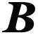 B