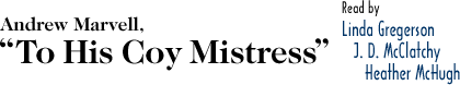 Andrew Marvell, To His Coy Mistress